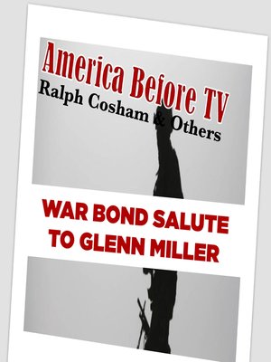 cover image of America Before TV: War Bond Salute to Glenn Miller [Excerpt 02]
